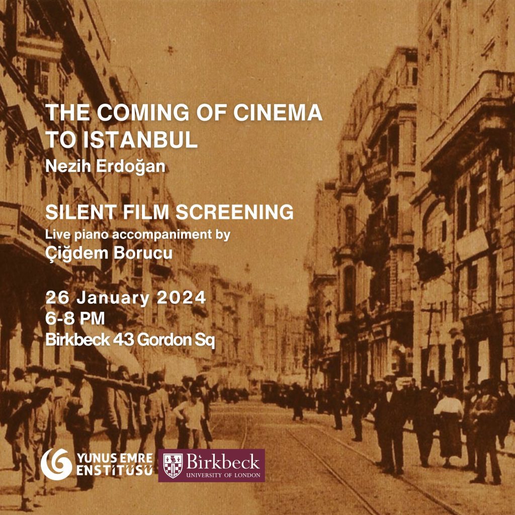The Coming of Cinema to Istanbul | Talk, Film Screening, Piano Recitation