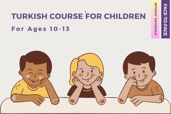 Turkish Course for Children (Ages 11-15) | Saturday Classes | Level 2