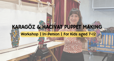 Workshop: Karagöz & Hacivat Puppet Making