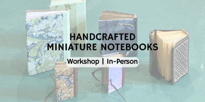 Workshop: Handcrafted Miniature Notebooks